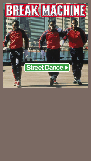 Break Machine - Street Dance