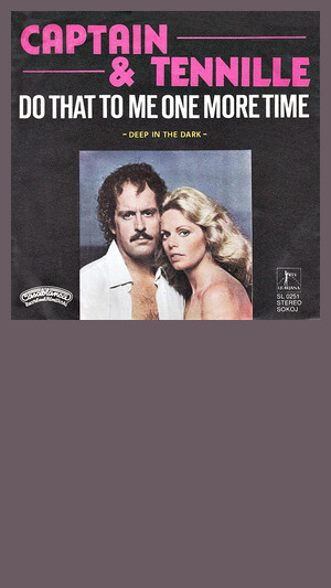 Captain & Tennille - Do That To Me One More Time