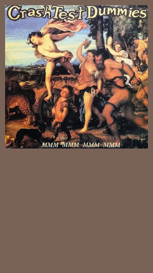 Crash Test Dummies - Mmm Mmm Mmm Mmm