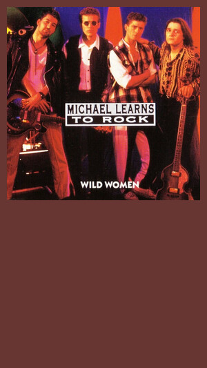 Michael Learns To Rock - Wild Women