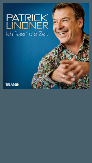 Patrick Lindner - Ich feier die Zeit