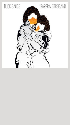 DUCK SAUCE - BARBRA STREISAND