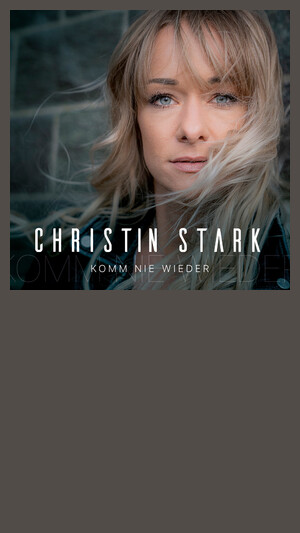 Christin Stark - Komm nie wieder