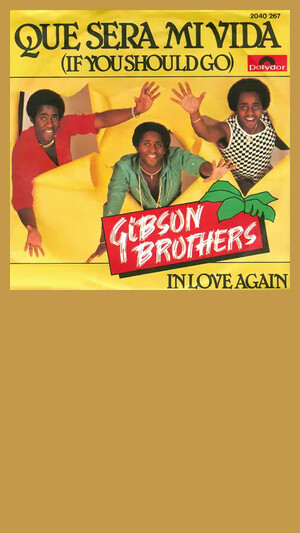 Gibson Brothers - Que Sera Mi Vida