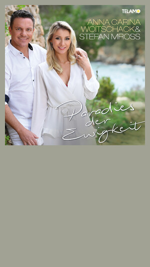 Anna-Carina Woitschack & Stefan Mross - Paradies der Ewigkeit