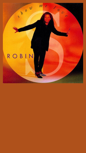 ROBIN S - SHOW ME LOVE