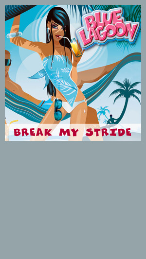 Blue Lagoon - Break My Stride