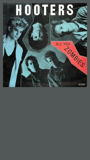 Hooters - All You Zombies