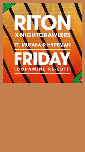 Riton x Nightcrawlers feat. Mufasa & Hypeman - Friday (Dopamine Re-Edit)