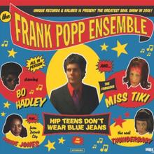 Frank Popp Ensemble - Hip Teens Don't Wear Blue Jeans