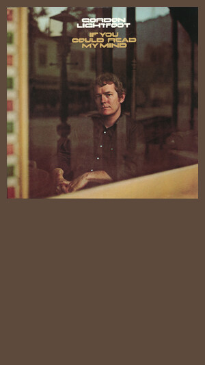 Gordon Lightfoot - If You Could Read My Mind