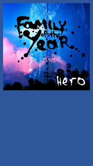 Family Of The Year - Hero
