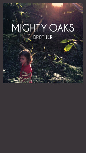Mighty Oaks - Brother