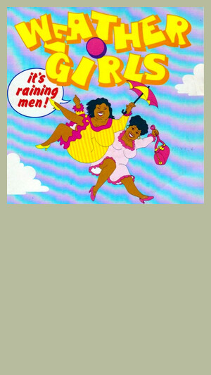 Weather Girls - It's Raining Men