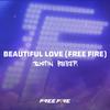 justin bieber - beautiful love (free fire)