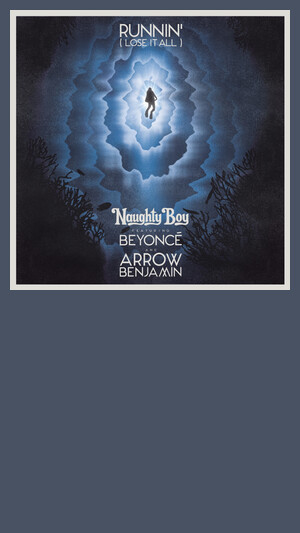 NAUGHTY BOY FT BEYONCÉ & ARROW BENJAMIN - RUNNIN (LOSE IT ALL)
