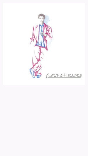 Clowns & Helden - Ich Liebe Dich