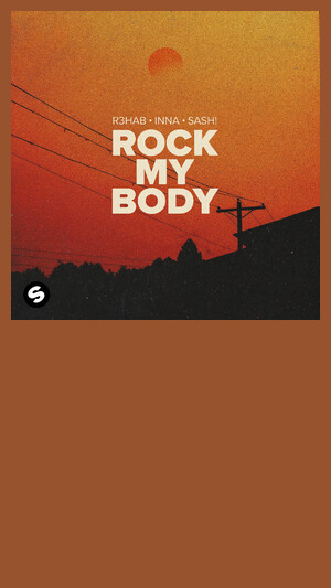 R3HAB, INNA, Sash! - Rock My Body