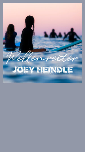 Joey Heindle - Wellenreiter