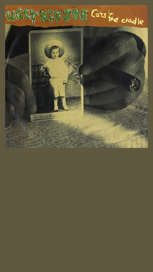 Ugly Kid Joe - Cats In The Cradle