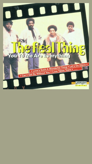 Real Thing - You To Me Are Everything