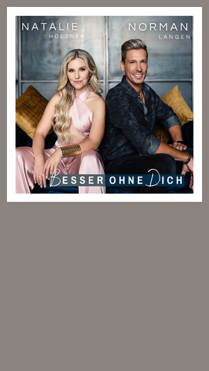 Norman Langen & Natalie Holzner - Besser ohne Dich