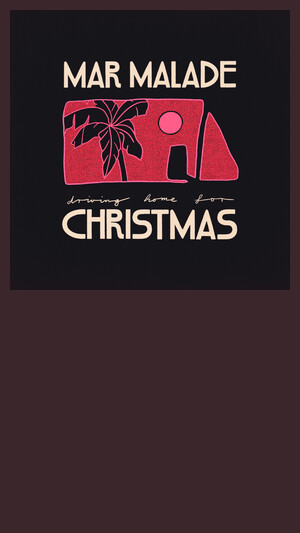 Mar Malade - Driving Home For Christmas