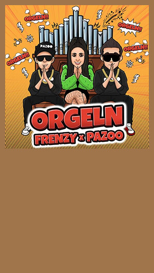 Pazoo & Frenzy - Orgeln