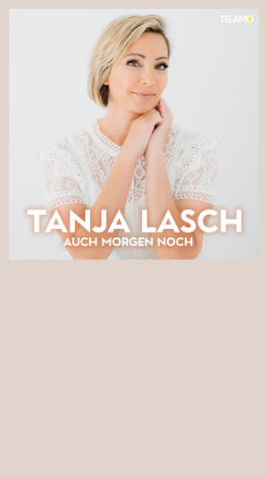 Tanja Lasch - Auch morgen noch