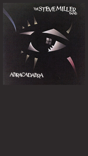 Steve Miller Band - Abracadabra