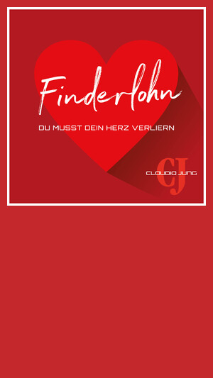 Claudia Jung - Finderlohn (Du musst Dein Herz verliern)