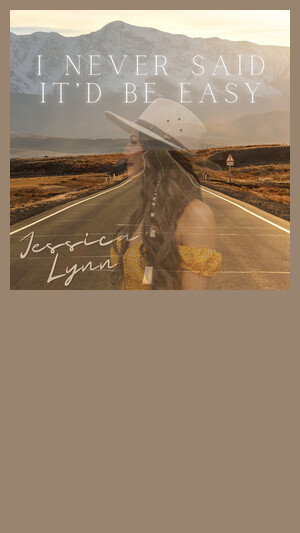 Jessica Lynn - I Never Said it'd Be Easy
