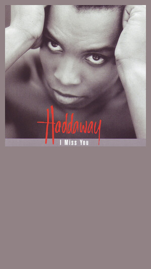 Haddaway - I Miss You