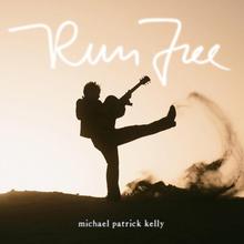 Michael Patrick Kelly - Run Free
