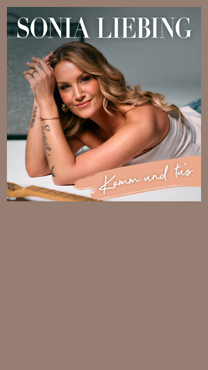 Sonia Liebing - Komm und tu's