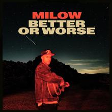 Milow - Better Or Worse