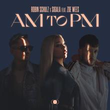 Robin Schulz x Sigala feat. Zoe Wees - AM to PM