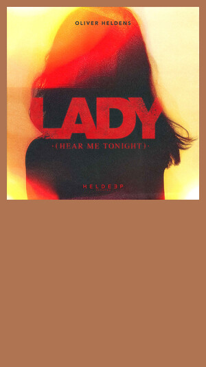 Oliver Heldens - Lady (Hear Me Tonight)