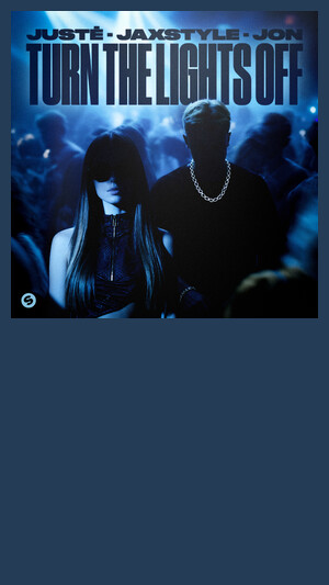 Justė, Jaxstyle, Jon - Turn The Lights Off