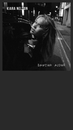 Kiara Nelson - Dancing Alone