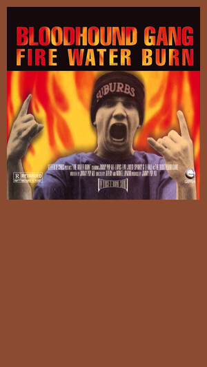 Bloodhound Gang - Fire Water Burn