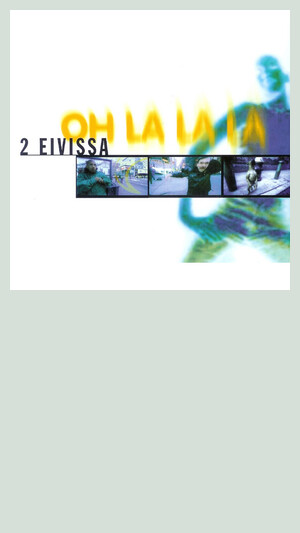 2 Eivissa - Oh La La La