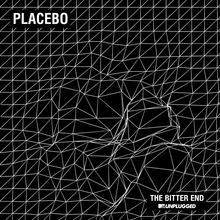 Placebo - The Bitter End