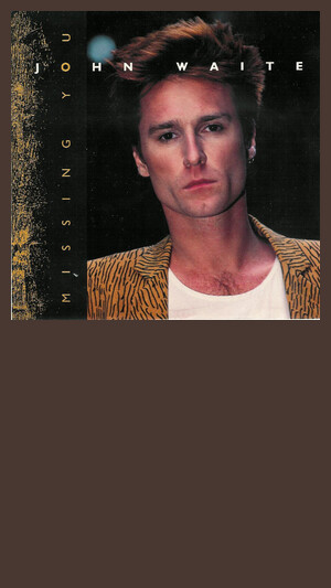 John Waite - Missing You