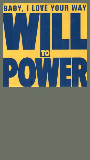 Will To Power - Baby I Love Your Way