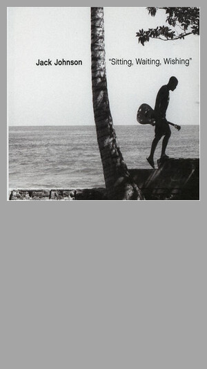 Jack Johnson - Sitting Waiting Wishing