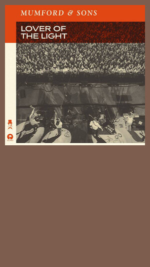 Mumford & Sons - Lover Of The Light