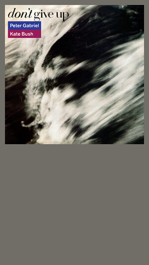 Peter Gabriel & Kate Bush - Don't Give Up