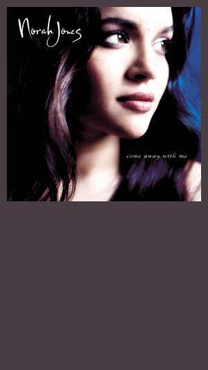 Norah Jones - Come Away With Me