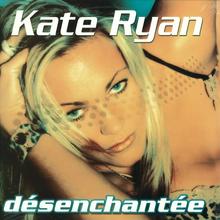 Kate Ryan - Desenchantee